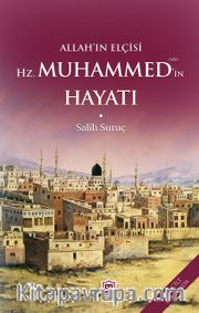 Allah'ın Elçisi Hazreti Muhammedin (S.A.V.) Hayatı