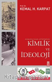 Kimlik ve İdeoloji Osmanlı'dan Günümüze