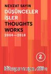 Düşünceler, İşler & Thoughts / Works