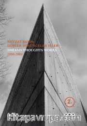 Nevzat Sayın: Düşler Düşünceler İşler / Dreams Thoughts Works 1990-2004