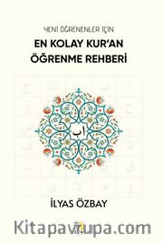 Yeni Öğrenenler İçin En Kolay Kur'an Öğrenme Rehberi