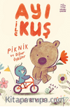 Ayı ile Kuş / Piknik ve Diğer Öyküler