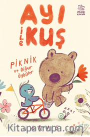 Ayı ile Kuş / Piknik ve Diğer Öyküler