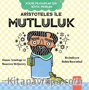 Küçük Filozoflar İçin Büyük Fikirler Aristoteles İle Mutluluk