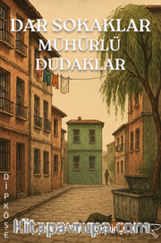 Dar Sokaklar Mühürlü Dudaklar