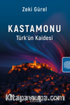 Kastamonu - Türk'ün Kaidesi