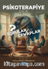 Psikoterapiye Dair Sorular ve Cevaplar