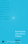 Kurmacada Güvenilmez Anlatıcı