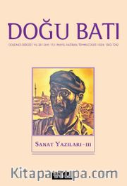 Doğu Batı Dergisi 113 Mayıs-Haziran-Temmuz 2025 / Sanat Yazıları - III