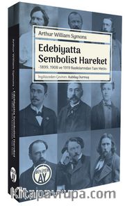 Edebiyatta Sembolist Hareket <br /> 1899, 1908 ve 1919 Baskılarından Tam Metin