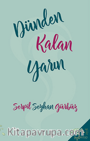 Dünden Kalan Yarın