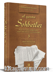 El Yazma Sohbetler 3. Cilt - Takriz Cübbeli Ahmet Hoca