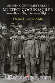 Sınıfın Görünmeyenleri; Mülteci İşçi Çocuklar