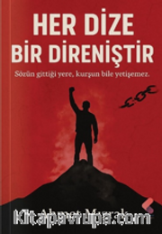 Her Dize Bir Direniştir
