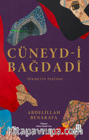 Cüneyd-i Bağdadi <br /> Hikmetin Peşinde