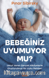 Bebeğiniz Uyumuyor mu? / Umut Veren Gerçek Hikayelerle Oluşturulmuş Bir Uyku Rehberi