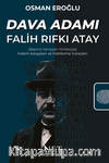 Dava Adamı Falih Rıfkı Atay & (Basına Yansıyan Yönleriyle) Kalem Kavgaları ve Mahkeme Süreçleri