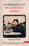Devrimin İnce Gülü Bulancaklı Keko