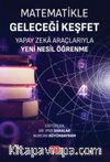 Matematikle Geleceği Keşfet- Yapay Zeka Araçlarıyla Yeni Nesil Öğrenme