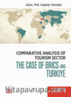 Comparatıve Analysıs of Tourısm Sector - The Case Of Brics and Türkiye