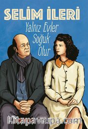 Yalnız Evler Soğuk Olur