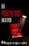 Bir Psikiyatrist Anlatıyor