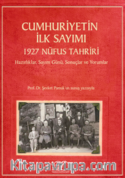 Cumhuriyetin İlk Sayımı – 1927 Nüfus Tahriri – Hazırlıklar, Sayım Günü, Sonuçlar ve Yorumlar