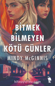 Bitmek Bilmeyen Kötü Günler