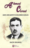 Ahmed Cevad (Hayatı, Edebi Şahsiyeti ve Eserlerinden Seçmeler)