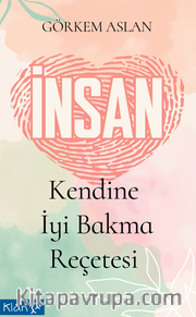 İnsan / Kendine İyi Bakma Reçetesi