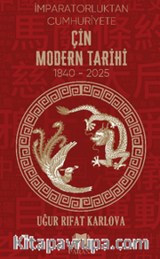 Çin Modern Tarihi “İmparatorluktan Cumhuriyete” 