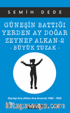 Güneşin Battığı Yerden Ay Doğar Zeynep Alkan -2 Büyük Tuzak