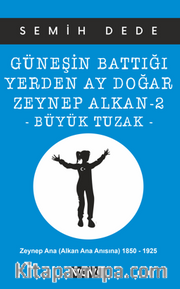 Güneşin Battığı Yerden Ay Doğar Zeynep Alkan -2 Büyük Tuzak