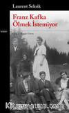 Franz Kafka Ölmek İstemiyor