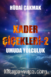 Kader Çiçekleri 2 / Umuda Yolculuk