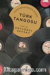 Cumhuriyetimizin Müziği Türk Tango