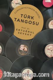 Cumhuriyetimizin Müziği Türk Tango