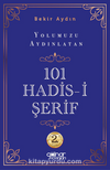 Yolumuzu Aydınlatan 101 Hadis