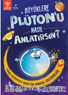 Büyüklere Plüton’u Nasıl Anlatırsın?