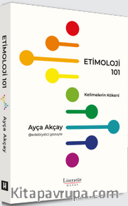 Etimoloji 101 <br />  Kelimelerin Kökeni