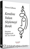 Kendine Yalan Söylemeyi Bırak & Hayatını Değiştirecek 101 Acı Gerçek