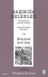 Başımıza Gelenler / 93 Harbi’nde Anadolu Cephesi, Ruslarla Savaşın Hatıraları