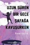 Uzun Süren Bir Gece Şafağa Kavuşurken