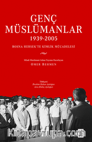 Genç Müslümanlar (1939-2005) / Bosna Hersek’te Kimlik Mücadelesi