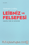 Leibniz ve Felsefesi : Mantık, Fizik ve Metafizik