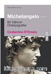 Michelangelo / Bir Dahinin Otobiyografisi