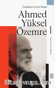 Üsküdar'ın Son Sırlısı: Ahmed Yüksel Özemre