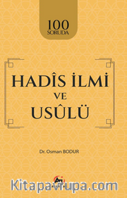 100 Soruda Hadîs İlmi ve Usûlü 
