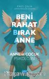 Beni Rahat Bırak Anne & Anne ve Çocuk Psikolojisi