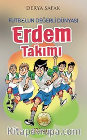 Futbolun Değerli Dünyası <br /> Erdem Takımı